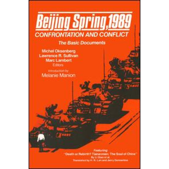 Beijing Spring 1989: Confrontation and Conflict - The Basic Documents Beijing Spring 1989: Confrontation and Conflict - The Basic Documents