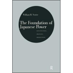 The Foundation of Japanese Power: Continuities, Changes, Challenges The Foundation of Japanese Power: Continuities, Changes, Challenges