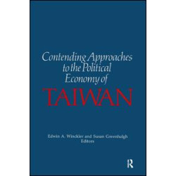 Contending Approaches to the Political Economy of Taiwan Contending Approaches to the Political Economy of Taiwan