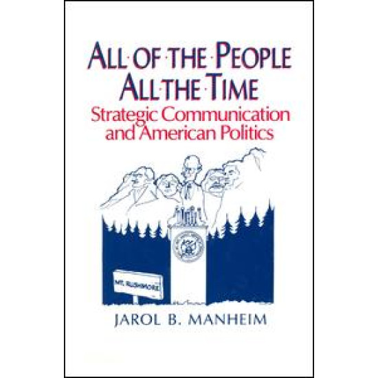 All of the People, All of the Time: Strategic Communication and American Politics