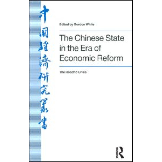 The Chinese State in the Era of Economic Reform : the Road to Crisis: Asia and the Pacific