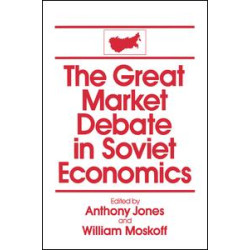The Great Market Debate in Soviet Economics: An Anthology The Great Market Debate in Soviet Economics: An Anthology