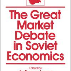 The Great Market Debate in Soviet Economics: An Anthology
