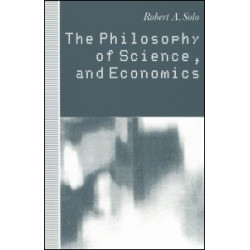 The Philosophy of Science and Economics The Philosophy of Science and Economics
