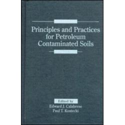 Principles and Practices for Petroleum Contaminated Soils Principles and Practices for Petroleum Contaminated Soils