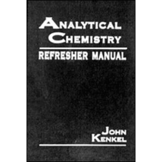 Analytical Chemistry Refresher Manual Analytical Chemistry Refresher Manual
