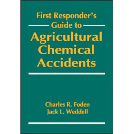 First Responder's Guide to Agricultural Chemical Accidents First Responder's Guide to Agricultural Chemical Accidents