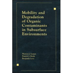 Mobility and Degradation of Organic Contaminants in Subsurface Environments Mobility and Degradation of Organic Contaminants in Subsurface Environments