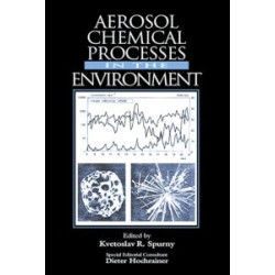 Aerosol Chemical Processes in the Environment Aerosol Chemical Processes in the Environment
