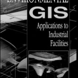 Environmental GIS Applications to Industrial Facilities