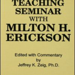 Teaching Seminar With Milton H. Erickson