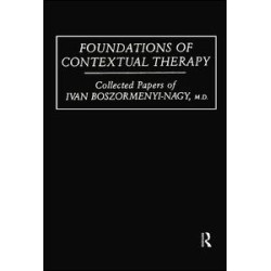 Foundations Of Contextual Therapy:..Collected Papers Of Ivan Foundations Of Contextual Therapy:..Collected Papers Of Ivan