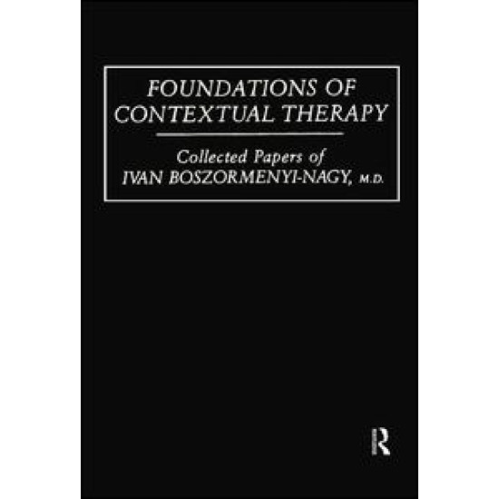 Foundations Of Contextual Therapy:..Collected Papers Of Ivan