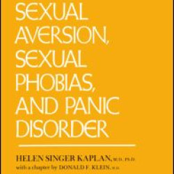 Sexual Aversion And Sexual Phobias And Panic Disorders Sexual Aversion And Sexual Phobias And Panic Disorders