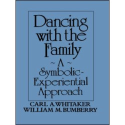 Dancing with the Family: A Symbolic-Experiential Approach Dancing with the Family: A Symbolic-Experiential Approach