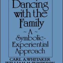 Dancing with the Family: A Symbolic-Experiential Approach Dancing with the Family: A Symbolic-Experiential Approach