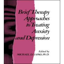 Brief Therapy Approaches to Treating Anxiety and Depression Brief Therapy Approaches to Treating Anxiety and Depression