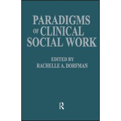 Paradigms of Clinical Social Work Paradigms of Clinical Social Work