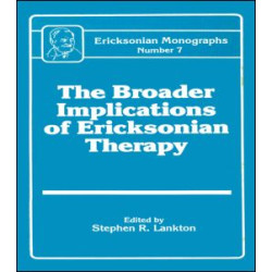 Broader Implications Of Ericksonian Therapy Broader Implications Of Ericksonian Therapy