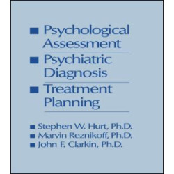 Psychological Assessment, Psychiatric Diagnosis, And Treatment Planning Psychological Assessment, Psychiatric Diagnosis, And Treatment Planning