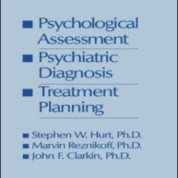 Psychological Assessment, Psychiatric Diagnosis, And Treatment Planning