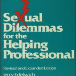 Sexual Dilemmas For The Helping Professional Sexual Dilemmas For The Helping Professional