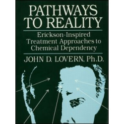 Pathways To Reality: Erickson-Inspired Treatment Aproaches To Chemical dependency Pathways To Reality: Erickson-Inspired Treatment Aproaches To Chemical dependency