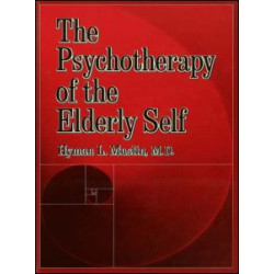 The Psychotherapy Of The Elderly Self The Psychotherapy Of The Elderly Self