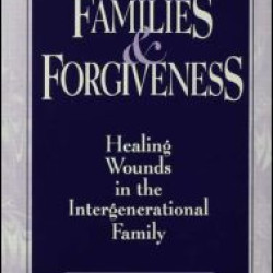 Families and Forgiveness Families and Forgiveness