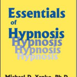 Essentials of Hypnosis Essentials of Hypnosis