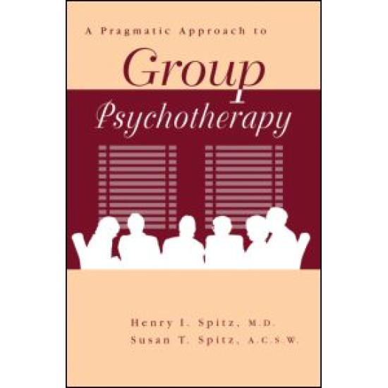 A Pragamatic Approach To Group Psychotherapy A Pragamatic Approach To Group Psychotherapy