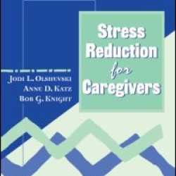 Stress Reduction for Caregivers