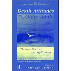 Death Attitudes and the Older Adult Death Attitudes and the Older Adult