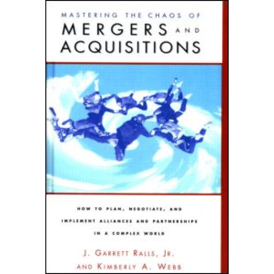 Mastering the Chaos of Mergers and Acquisitions Mastering the Chaos of Mergers and Acquisitions