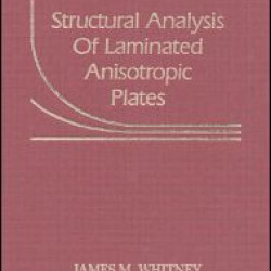 Structural Analysis of Laminated Anisotropic Plates Structural Analysis of Laminated Anisotropic Plates