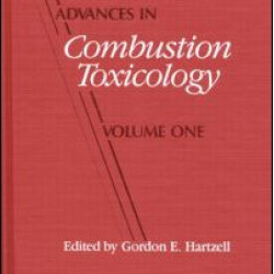 Advances in Combustion Toxicology,Volume I Advances in Combustion Toxicology,Volume I