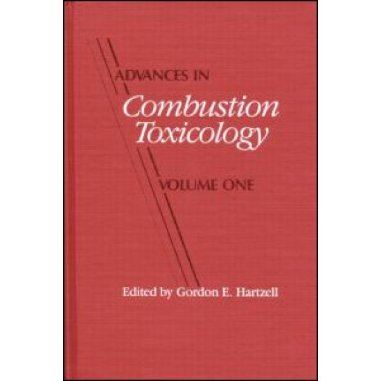 Advances in Combustion Toxicology,Volume I Advances in Combustion Toxicology,Volume I