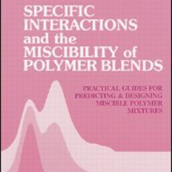 Specific Interactions and the Miscibility of Polymer Blends Specific Interactions and the Miscibility of Polymer Blends