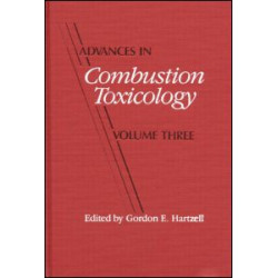 Advances in Combustion Toxicology, Volume III Advances in Combustion Toxicology, Volume III