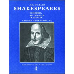 Mr. William Shakespeares Comedies, Histories, and Tragedies Mr. William Shakespeares Comedies, Histories, and Tragedies