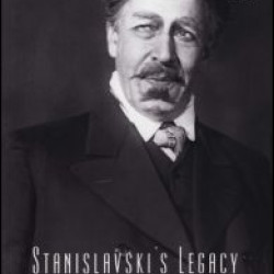 Stanislavski's Legacy Stanislavski's Legacy