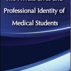 The Private Lives and Professional Identity of Medical Students The Private Lives and Professional Identity of Medical Students