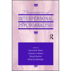 Pioneers of Interpersonal Psychoanalysis Pioneers of Interpersonal Psychoanalysis