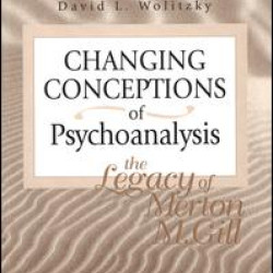 Changing Conceptions of Psychoanalysis Changing Conceptions of Psychoanalysis
