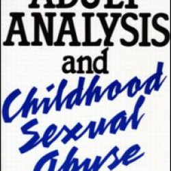 Adult Analysis and Childhood Sexual Abuse