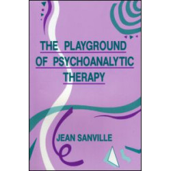 The Playground of Psychoanalytic Therapy The Playground of Psychoanalytic Therapy