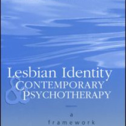 Lesbian Identity and Contemporary Psychotherapy Lesbian Identity and Contemporary Psychotherapy