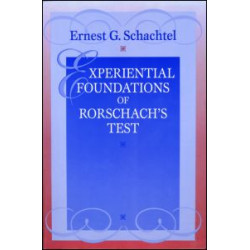 Experiential Foundations of Rorschach's Test Experiential Foundations of Rorschach's Test