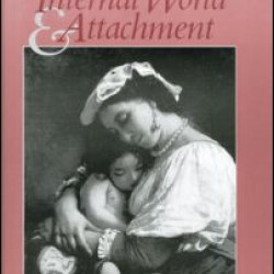 The Internal World and Attachment The Internal World and Attachment
