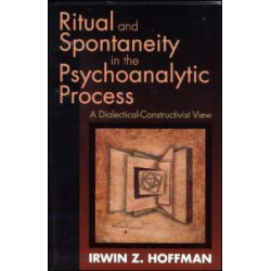 Ritual and Spontaneity in the Psychoanalytic Process